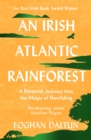 Image for An Irish Atlantic rainforest  : a personal journey into the magic of rewilding