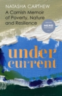 Image for Undercurrent  : a Cornish memoir of poverty, nature and resilience