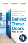 Image for Behind these doors  : stories of strength, suffering and survival