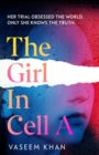 Image for The Girl In Cell A : A tense and gripping suspense novel guaranteed to surprise and thrill