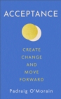 Image for Acceptance  : create change and move forward