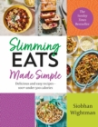 Image for Slimming eats made simple  : delicious &amp; easy recipes - 100+ under 500 calories