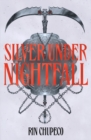 Image for Silver Under Nightfall : an unmissable, action-packed dark fantasy featuring blood thirsty vampire courts, political intrigue, and a delicious forbidden-romance!