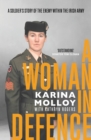 Image for A woman of honour  : a soldier&#39;s story of cover-ups, sexual violence and the enemy within the Irish Defence Forces