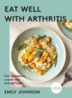 Image for Eat well with arthritis  : over 85 delicious recipes from Arthritis Foodie