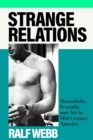Image for Strange relations  : masculinity, sexuality and art in mid-century America