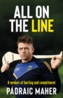 Image for All on the line  : a memoir of hurling and commitment