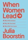 Image for When women lead  : what we achieve, why we succeed and what we can learn
