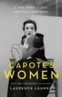 Image for Capote&#39;s women  : a true story of love, ambition and betrayal
