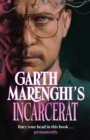 Image for Garth Marenghi&#39;s Incarcerat : Volume 2 of TERRORTOME the SUNDAY TIMES BESTSELLER
