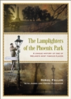 Image for The lamplighters of the Phoenix Park  : a unique history of one of Ireland&#39;s most famous places