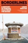 Image for Borderlines  : a history of Europe, told from the edges