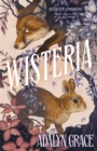 Image for Wisteria : the gorgeous new gothic fantasy romance from the bestselling author of Belladonna and Foxlove