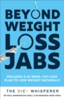 Image for The Diet Whisperer: BEYOND WEIGHT-LOSS JABS
