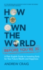 Image for How to Own the World Before You're 30
