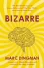 Image for Bizarre  : the most peculiar cases of human behavior and what they tell us about how the brain works