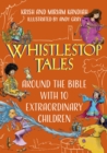 Image for Whistlestop tales  : around the Bible with 10 extraordinary children
