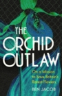 The Orchid Outlaw - Jacob, Ben