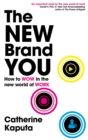 Image for The brand new you  : discover the best way to market yourself in the new world of work