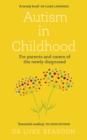 Image for Autism in childhood  : for parents and carers of the newly diagnosed