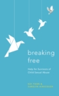 Image for Breaking free  : help for survivors of child sexual abuse