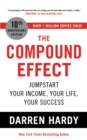 Image for The compound effect  : jumpstart your income, your life, your success