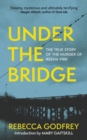 Image for Under the bridge  : the true story of the murder of Reena Virk