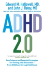ADHD 2.0  : new science and essential strategies for thriving with distraction - Hallowell, Edward M.