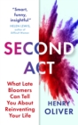 Image for Second act  : what late bloomers can tell you about success and reinventing your life