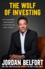Image for The wolf of investing  : my playbook for making a fortune on Wall Street