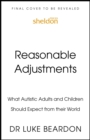 Image for Reasonable Adjustments : How to Make a Better World for Autistic People
