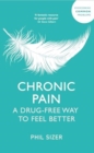 Image for Chronic Pain : A Drug-Free Way to Feel Better