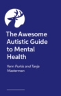 Image for The Awesome Autistic Guide to Mental Health