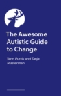 Image for The Awesome Autistic Guide to Change
