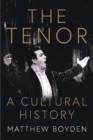 Image for The Tenor: A Cultural History