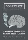 Image for Gone To Pot-Cannabis: What Every parent Needs To Know