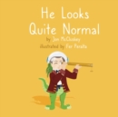 Image for He Looks Quite Normal