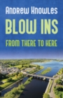 Image for Blow Ins : From there to here...