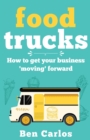 Image for Food Trucks : How To Get Your Business &#39;Moving&#39; Forward
