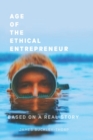 Image for Age of the Ethical Entrepreneur : The future of business and its founders