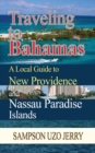 Image for Traveling to Bahamas : A Local Guide to New Providence and Nassau Paradise Islands