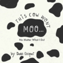 Image for This Cow Won&#39;t Moo!