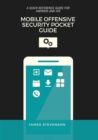 Image for A Mobile Offensive Security Pocket Guide : A Quick Reference Guide For Android And iOS