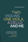 Image for Two Violins, A Viola, One Cello and Me