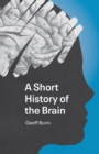 Image for A Short History of the Brain