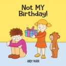 Image for Not MY Birthday