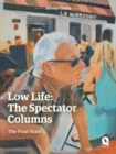 Image for Low Life: The Spectator Columns