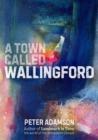 Image for A Town Called Wallingford