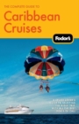 Image for The complete guide to Caribbean cruises  : a cruise lover&#39;s guide to selecting the right trip, with all the best ports of call