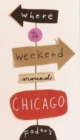 Image for Fodor&#39;s Where to Weekend Around Chicago